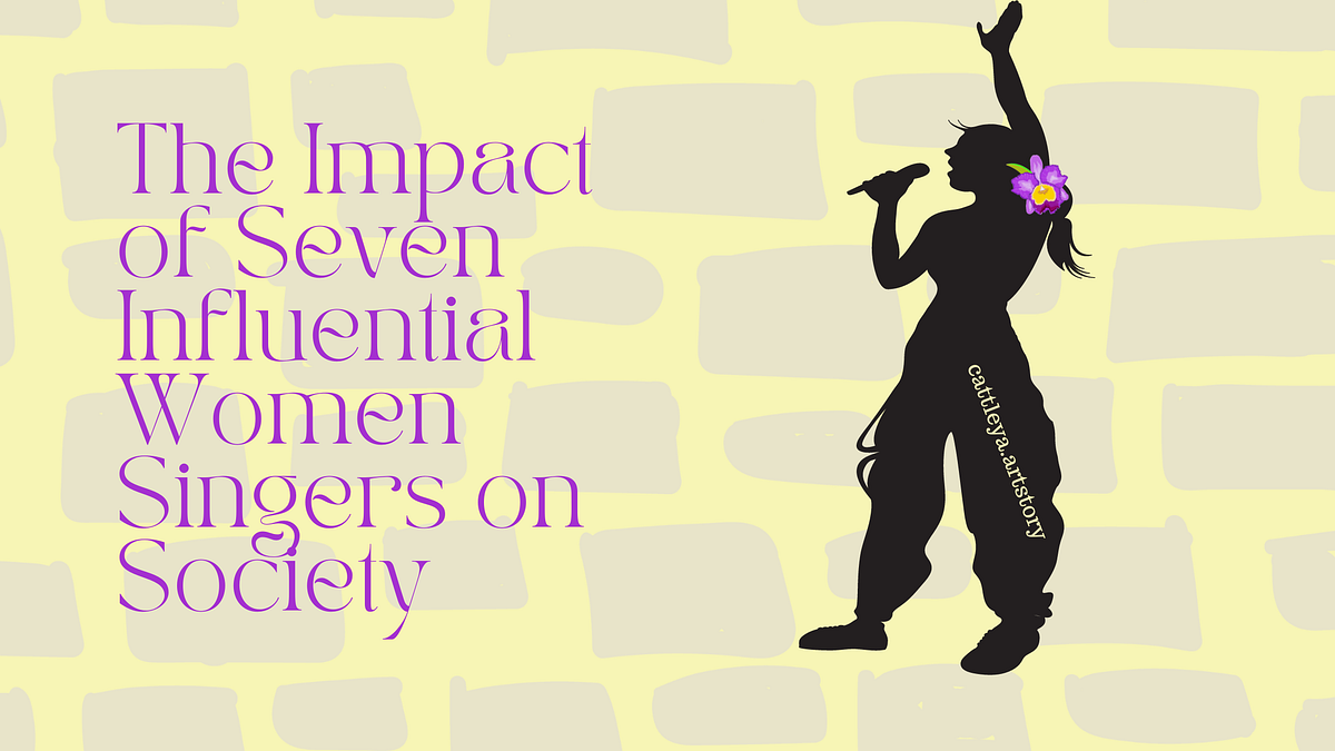 The Impact of Seven Influential Women Singers on Society | by Cattleya