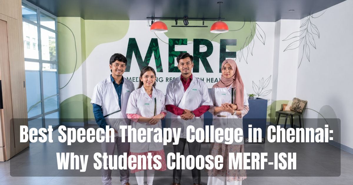Best Speech Therapy College in Chennai: Why Students Choose MERF-ISH