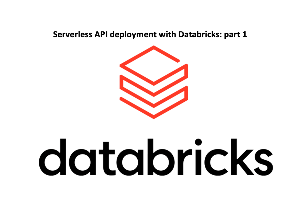 Going Serverless with Databricks: Part 1 | by Başak Tuğçe Eskili ...