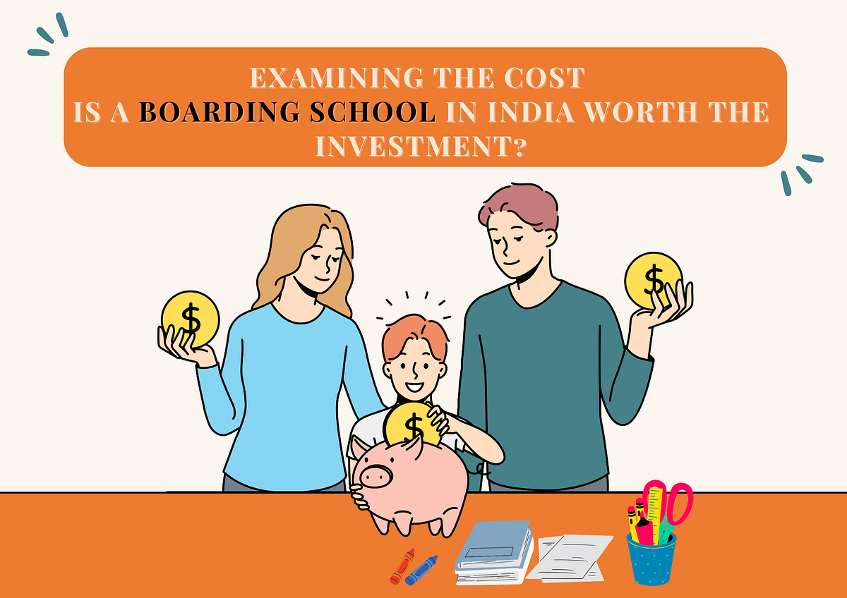 Examining the Cost Is a Boarding School in India Worth the Investment