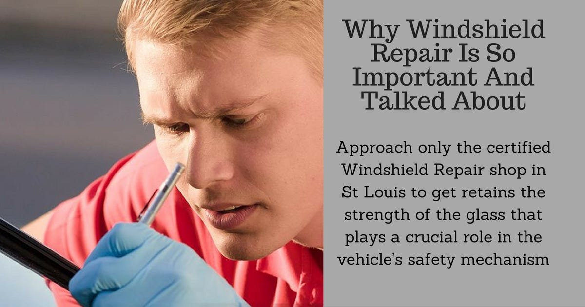 Why Windshield Repair Is So Important And Talked About by Nick Mason