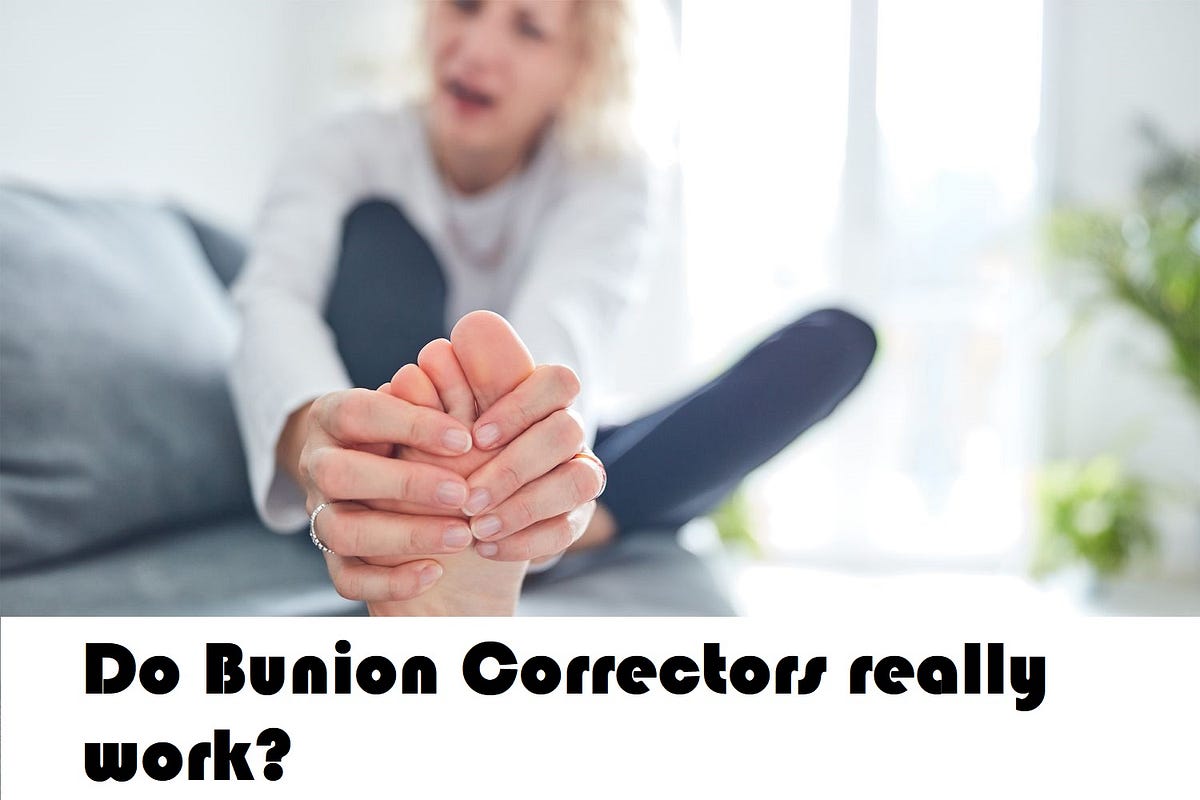 Do Bunion Correctors Work?. Bunions can be a real pain, both… by