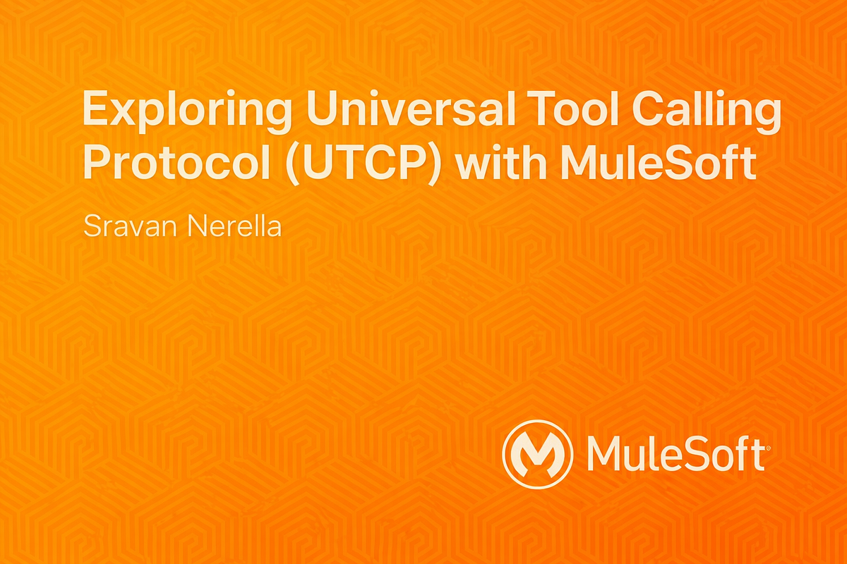 Exploring Universal Tool Calling Protocol (UTCP) with MuleSoft | by ...