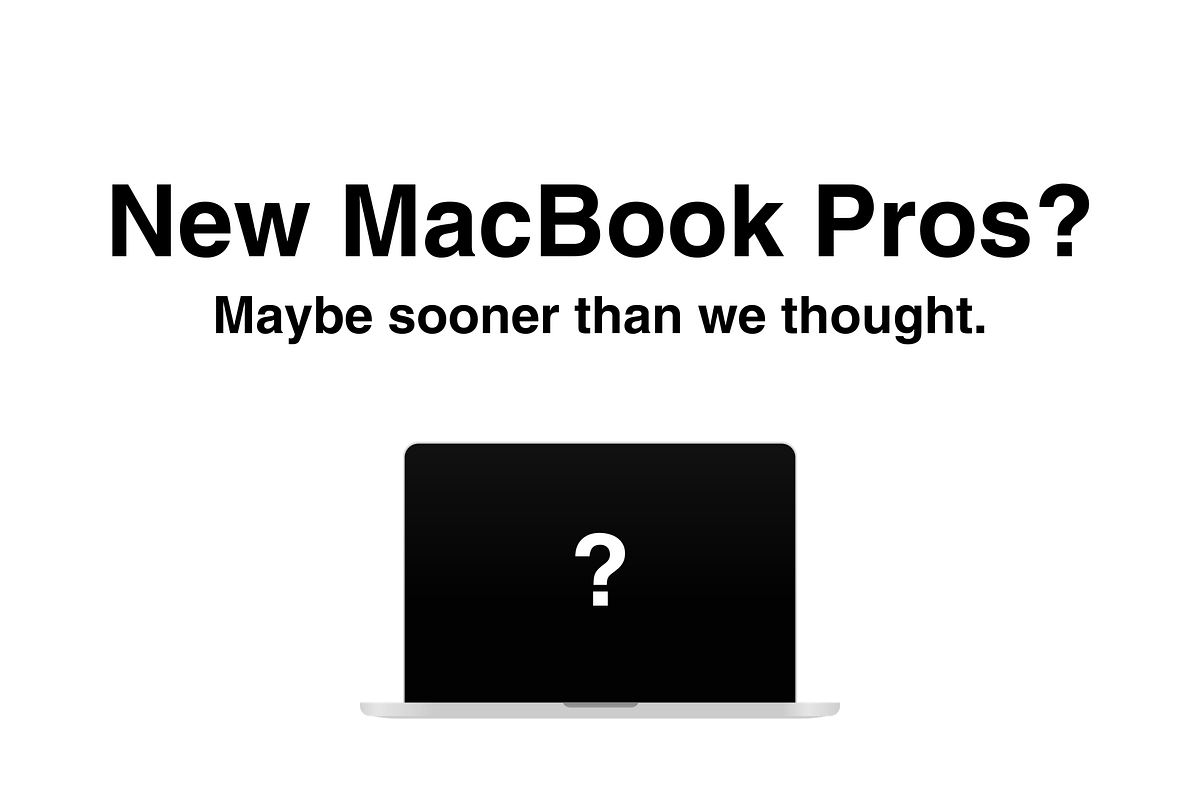 Is Apple About to Launch New MacBook Pros? by Michael Swengel Medium