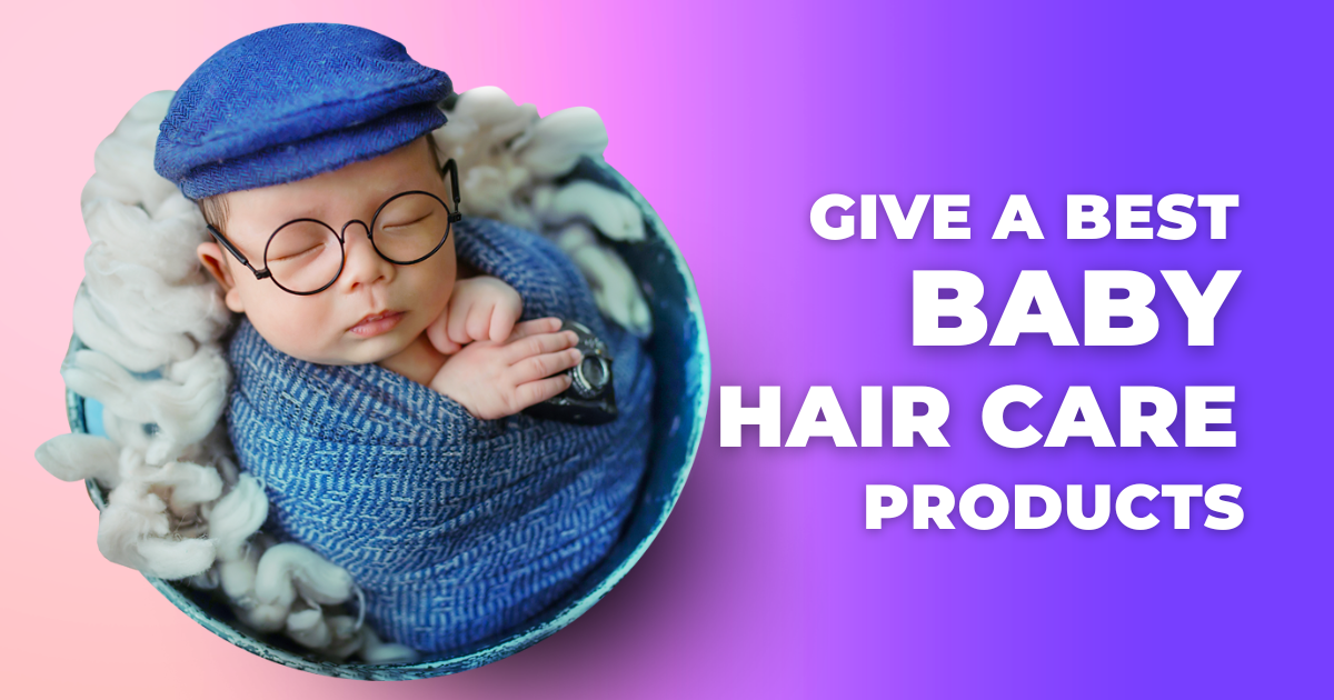 Essential Baby Hair Care Products A Comprehensive Guide by Flicker