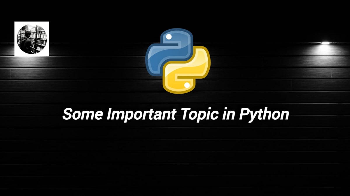 Attention To Some Important Topic In Python ? | by CodeCraftsmen | Mar ...