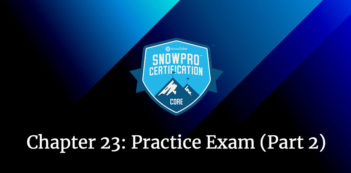 SnowFlake SnowPro Core Exam with solutions Medium