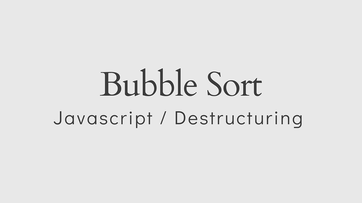 Bubble Sort in JS. This is just a normal bubble sort… | by Omdharani R ...