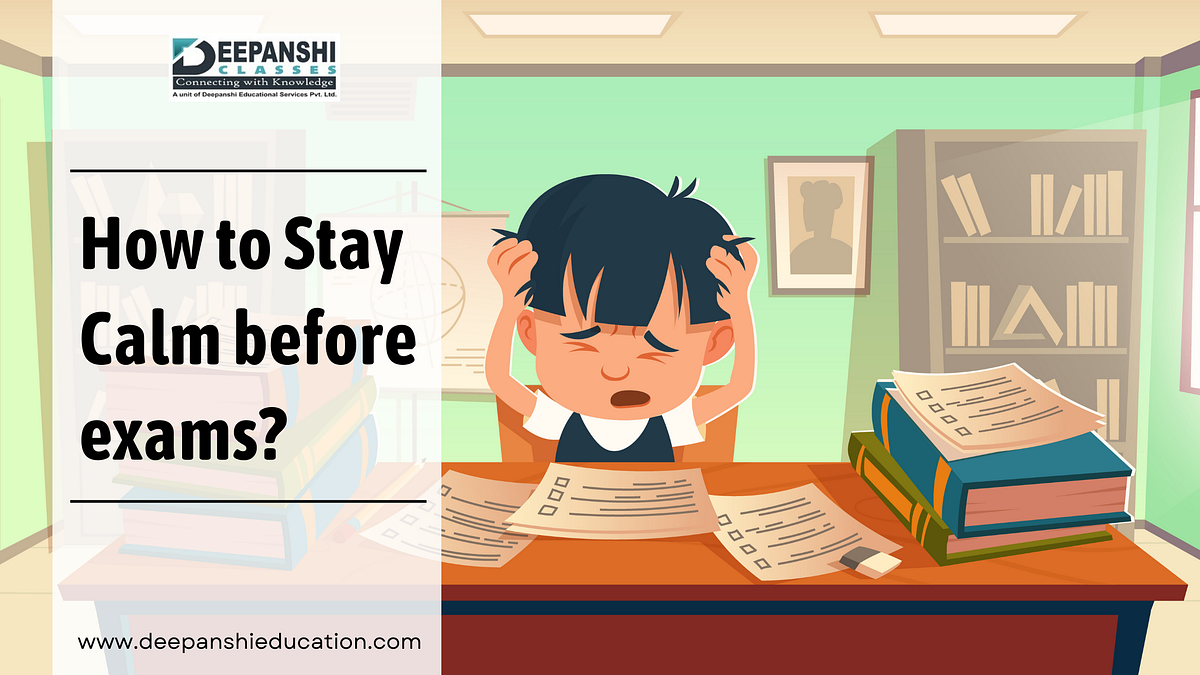 How to Stay Calm before Exams?. Getting ready for the big exam, Is your