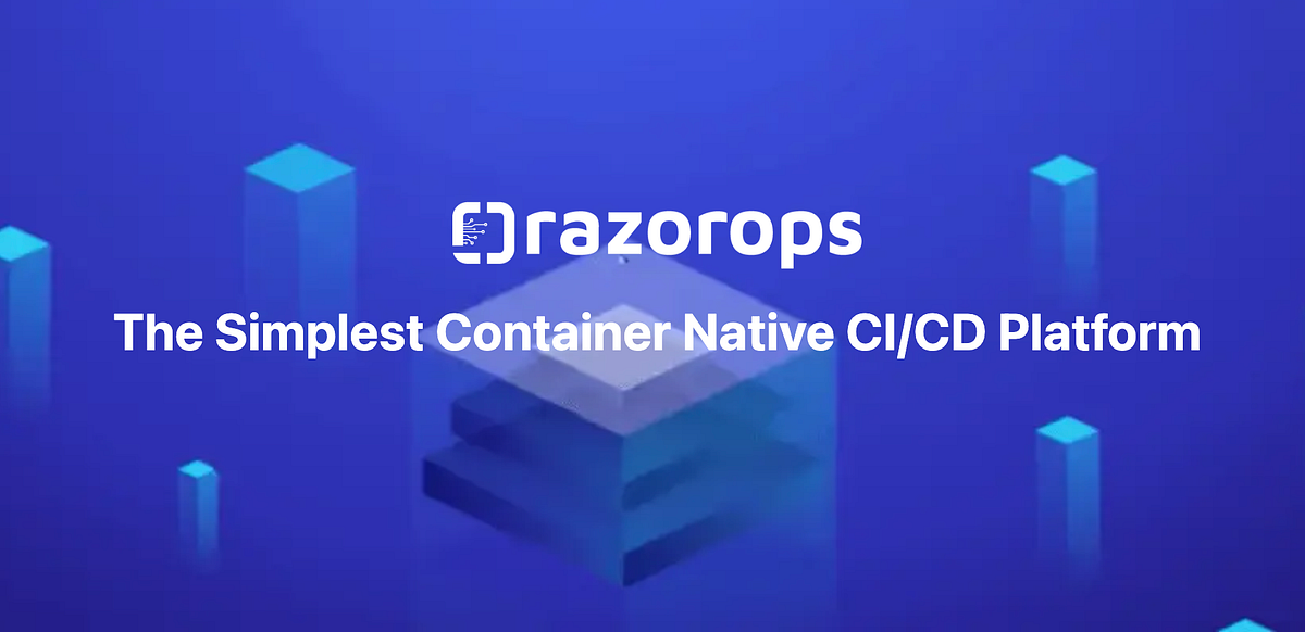 What is RazorOps CICD?. Container-native CI/CD tools like… | by Shyam ...