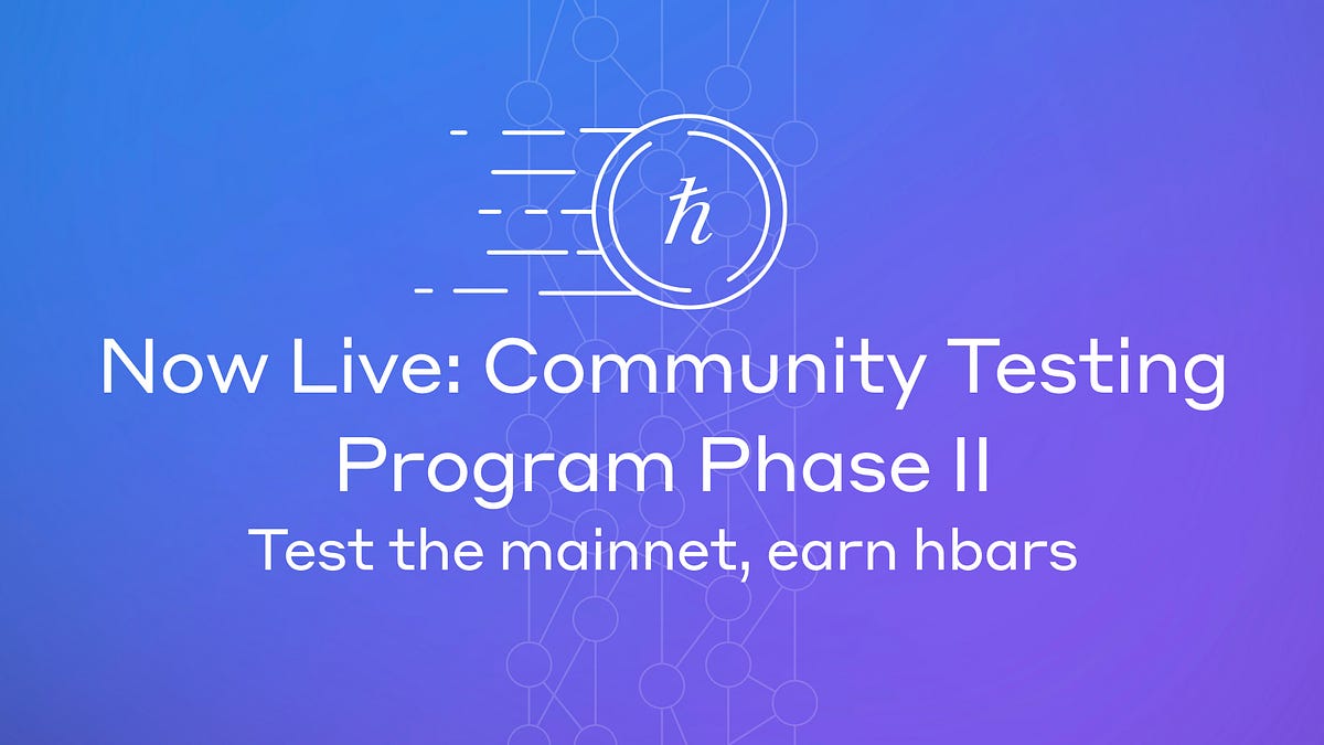 Community testing program phase II Test the earn hbars by