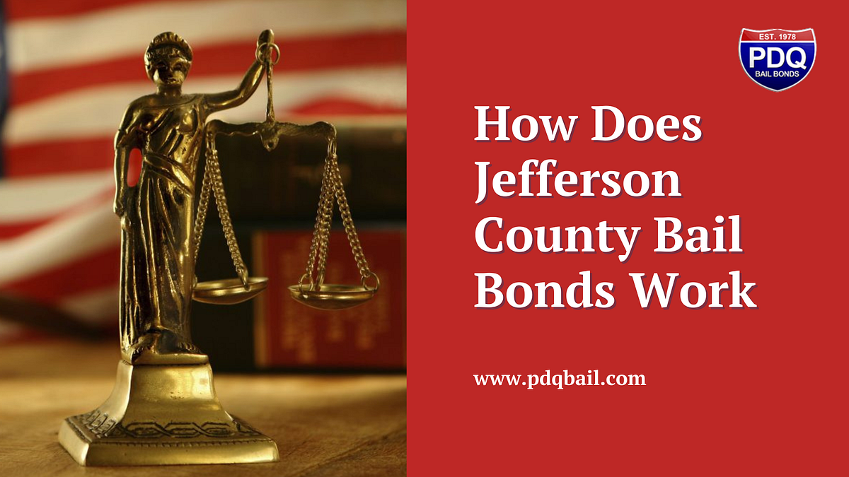 How Does Jefferson County Bail Bonds Work by Pdqbail Medium
