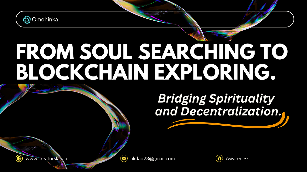 From Soul Searching to Blockchain Exploring: Bridging Spirituality and  Decentralization in web3. | by AK DAO | Medium