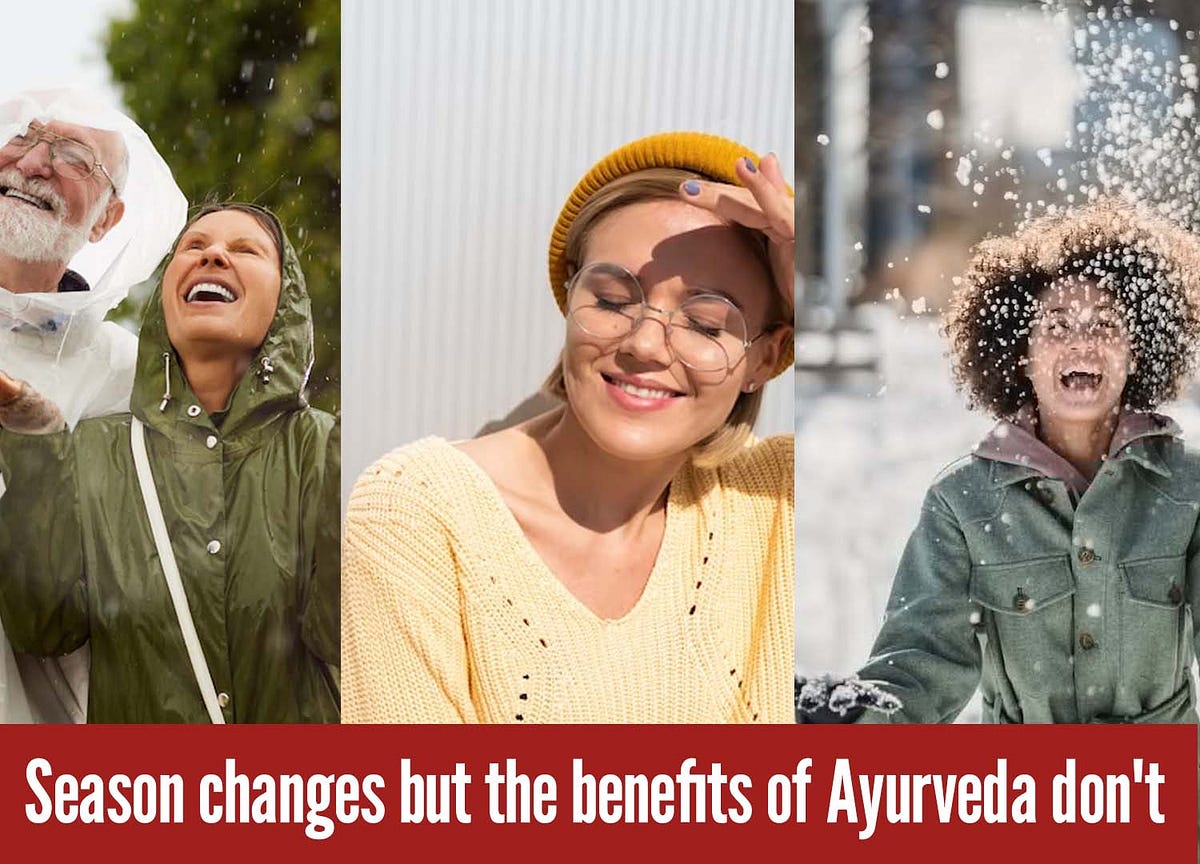 Season changes but the benefits of Ayurveda don’t by mehak kumar