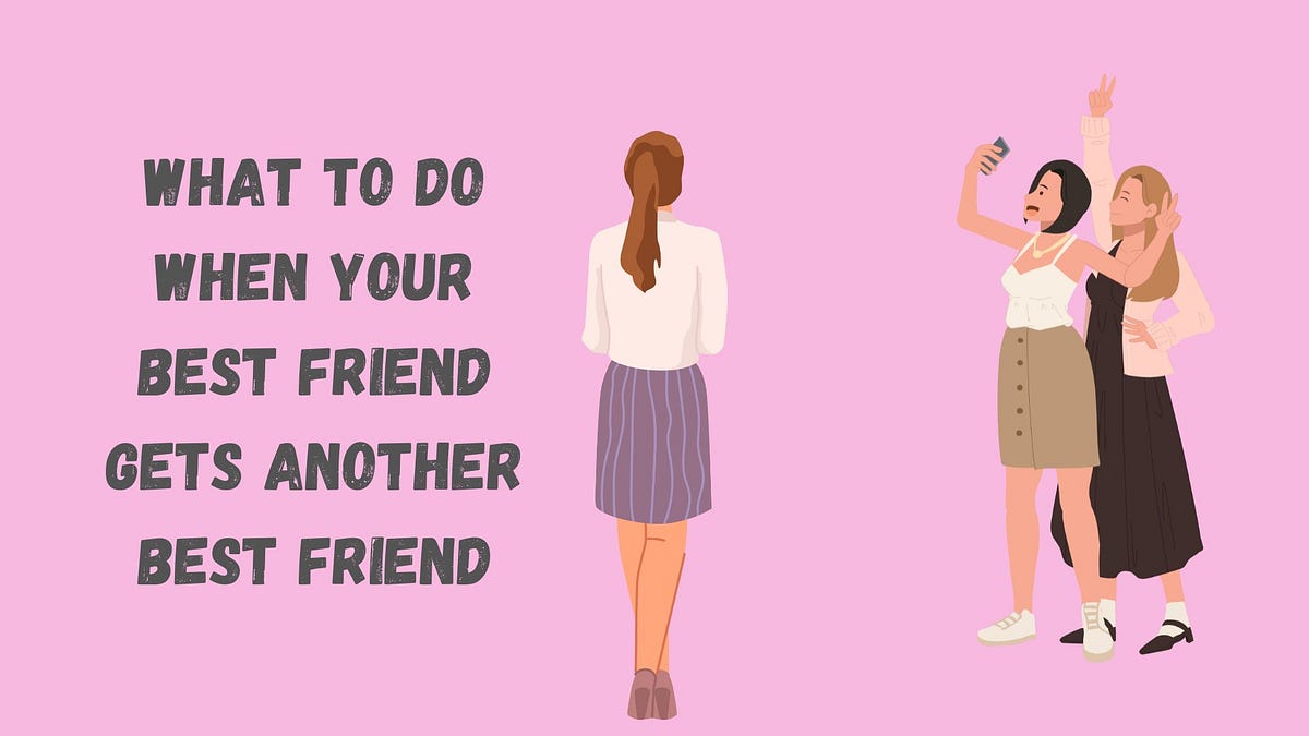 What To Do When Your Best Friend Gets Another Best Friend by Mia Wood