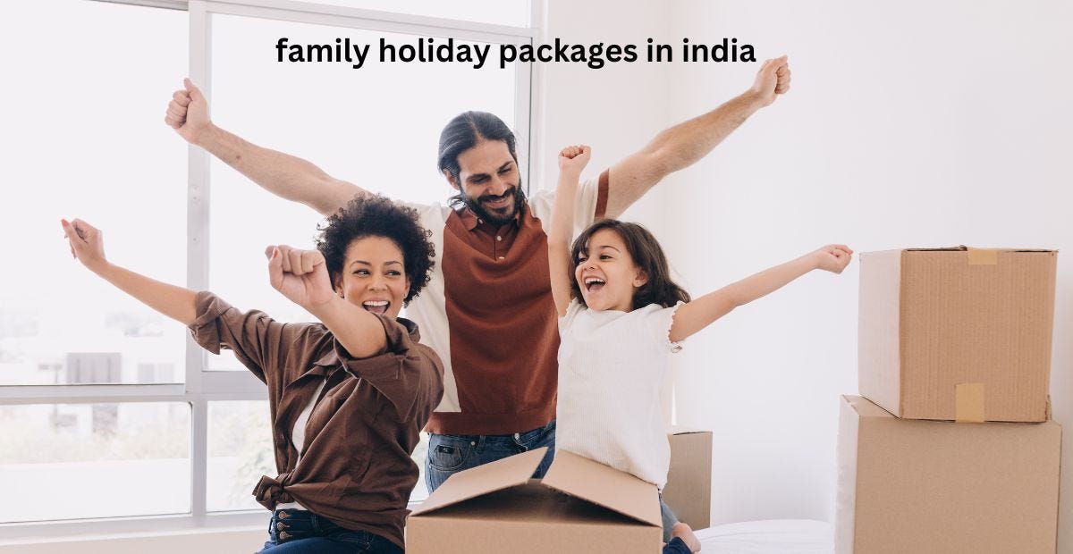 Unveiling Secrets The Best Family Holiday Packages in India! by Skr