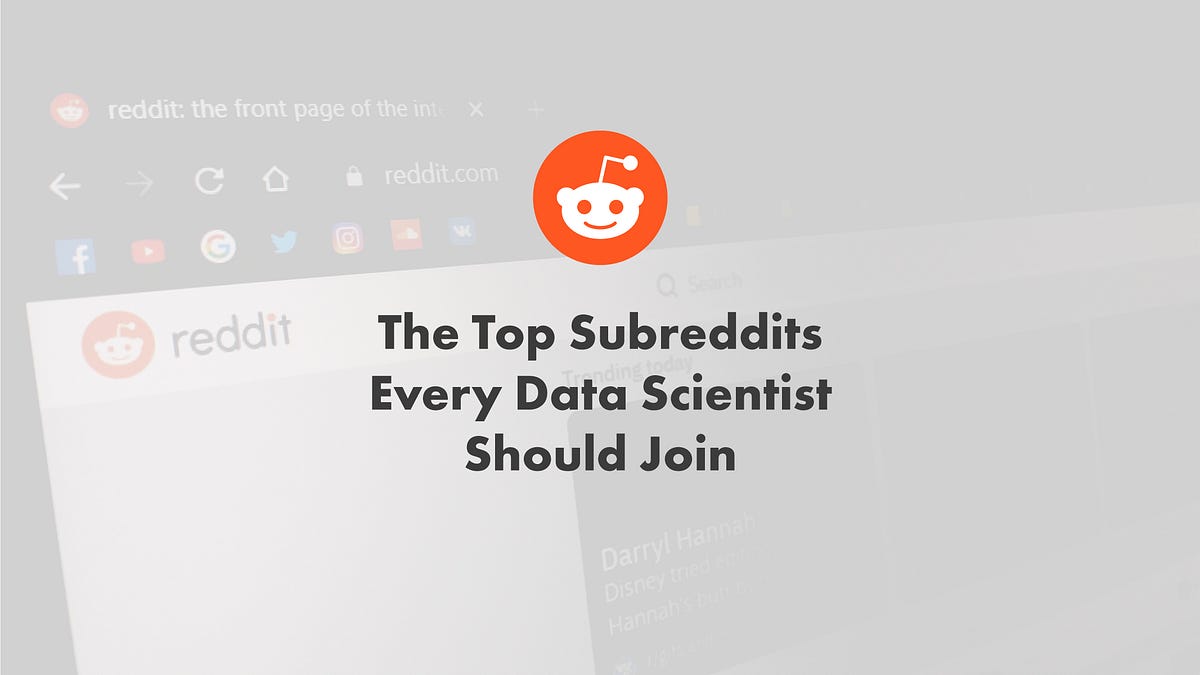 Top Subreddits Every Data Scientist Should Join, by Mounir Boulwafa