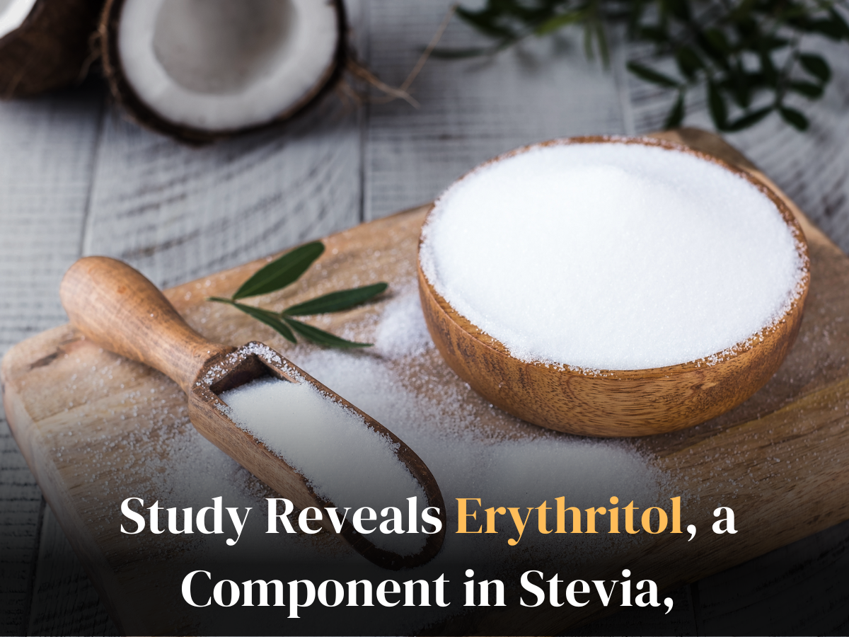 iStudy Reveals Erythritol, a Component in Stevia, May Be Associated
