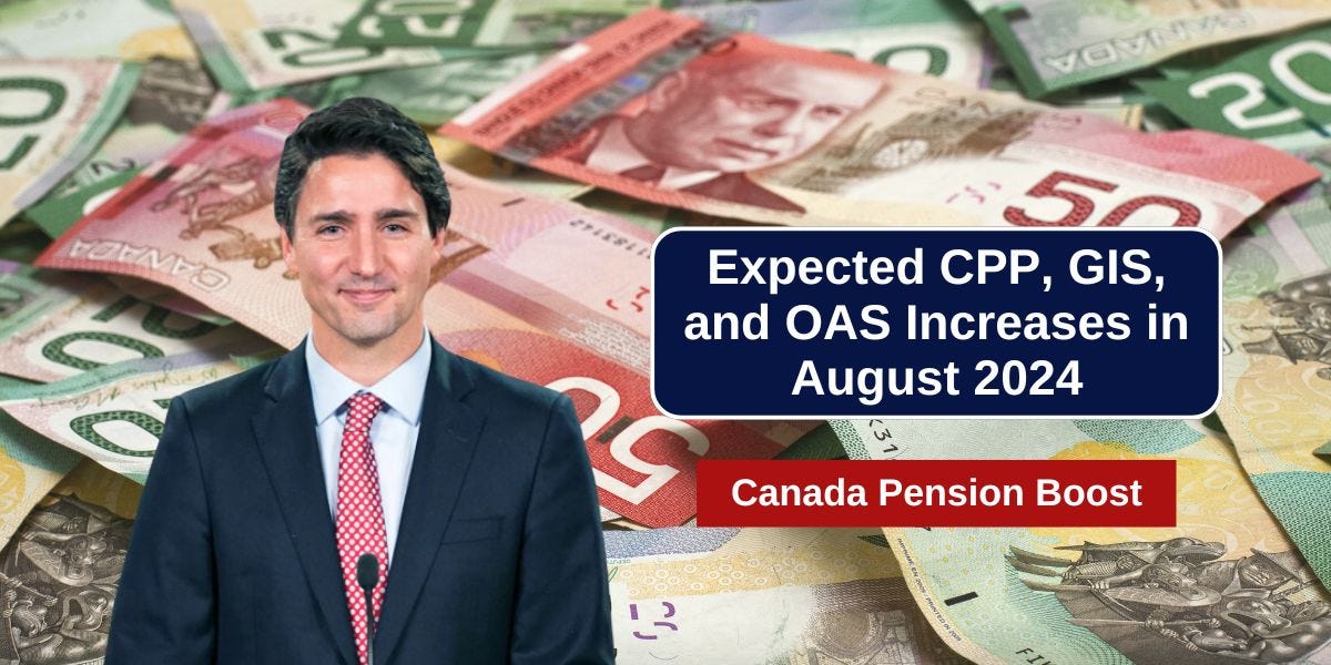 Confirmed! Canada Pension Boost — Expected CPP, GIS, and OAS Increases
