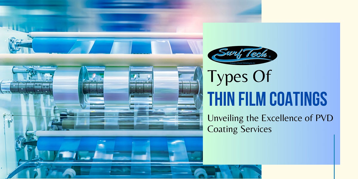 Types Of Thin Film Coatings Unveiling the Excellence of PVD Coating