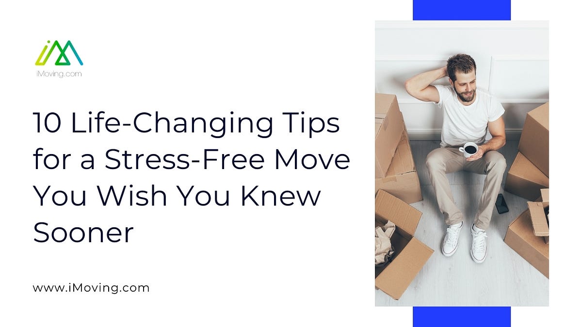 10 Life-Changing Tips for a Stress-Free Move You Wish You Knew Sooner ...