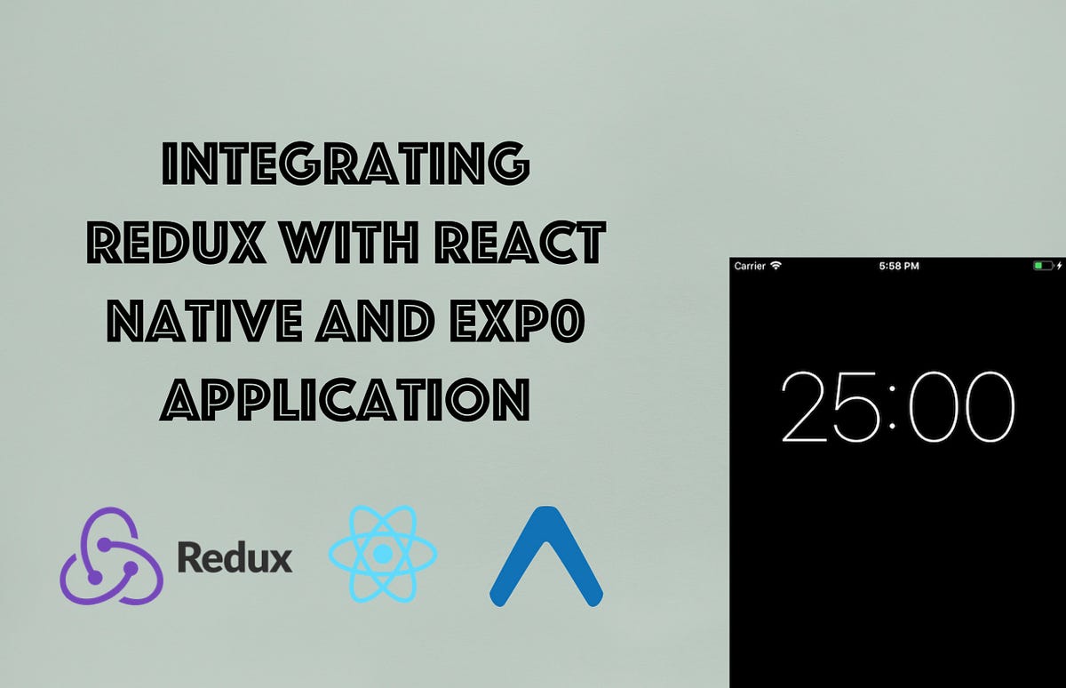 How to integrate Redux into your application with React Native and Expo ...