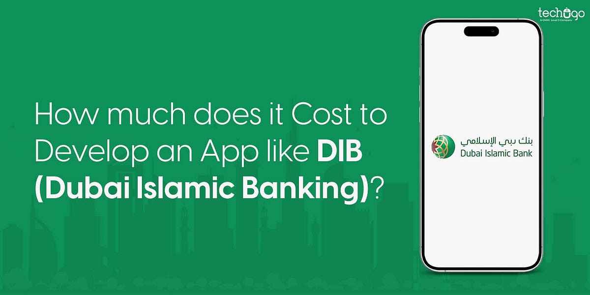 How much does it Cost to Develop an App like Dubai Islamic Banking