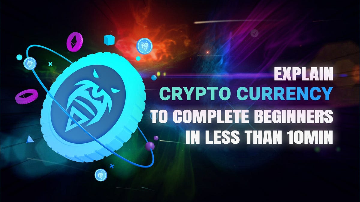 Explain Crypto Currency to Complete Beginners in less than 10min by