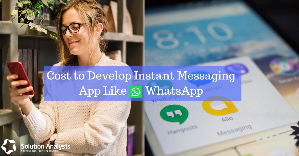 How Much Does It Cost to Develop Instant Messaging App Like WhatsApp