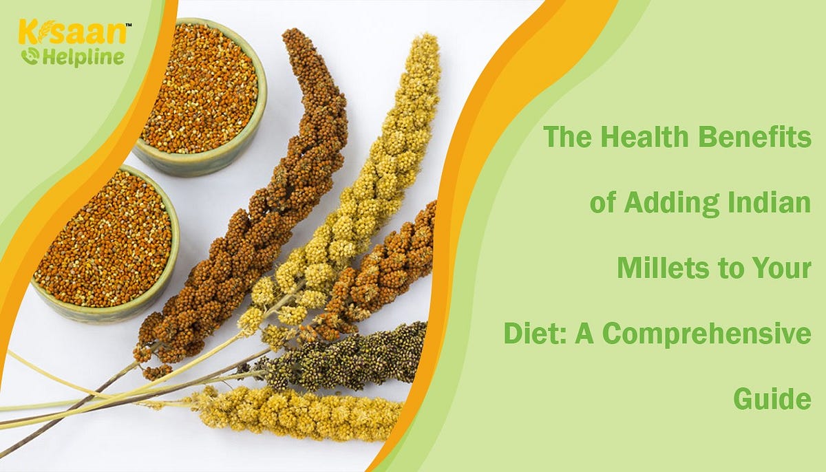 The Health Benefits of Adding Indian Millets to Your Diet — A