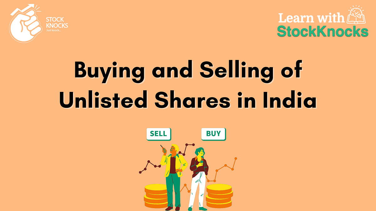 Buying and Selling of Unlisted Shares in India by Stock Knocks Medium