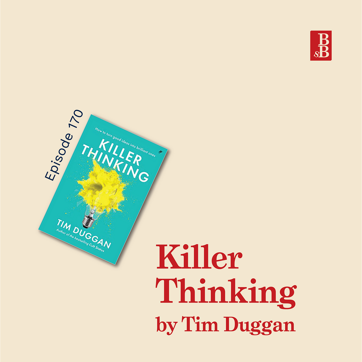 Three big ideas from the book Killer Thinking by Tim Duggan | by Steph  Clarke | Steph's Business Bookshelf | Medium