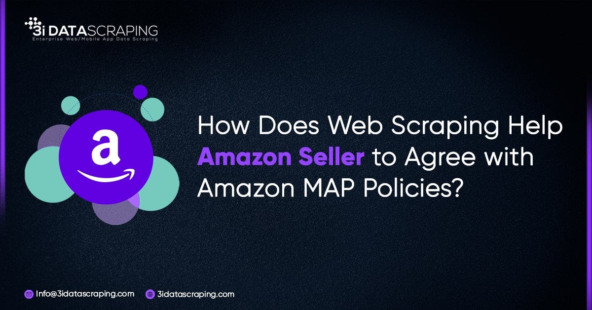 How Does  Scraping Help Amazon Seller to Agree with Amazon MAP Policies? by Data Scraping