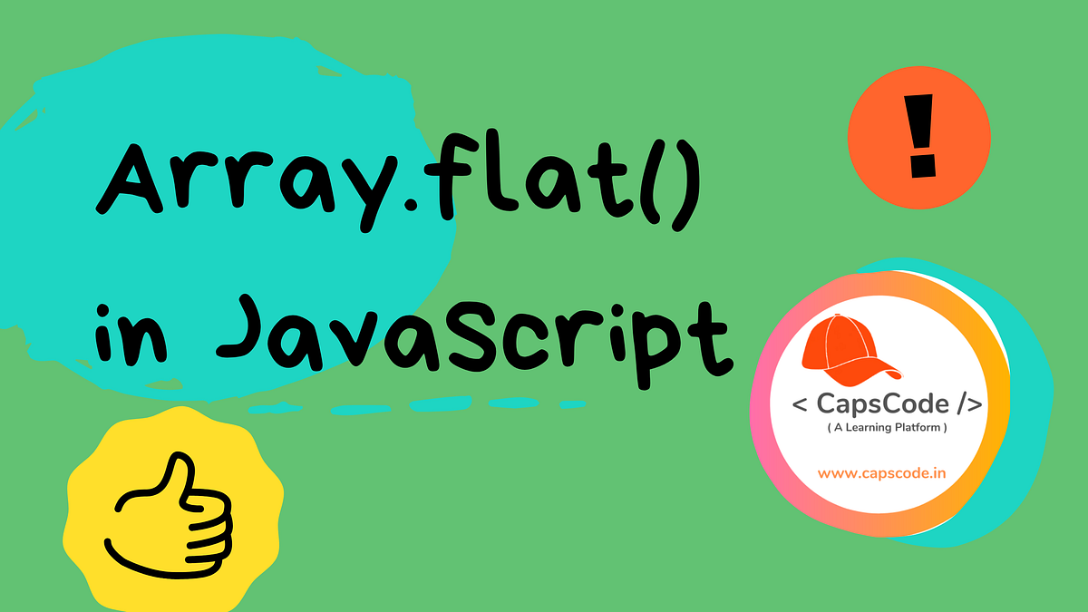 Array.flat() in JavaScript. Hello Devs, | by CapsCode | Medium