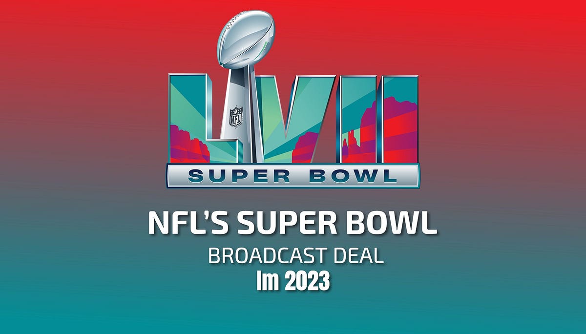 What is the NFL’s Super Bowl broadcast deal in 2023? | by Super Bowl