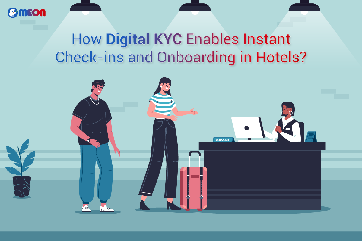 How Digital KYC Enables Instant Check-ins and Onboarding in Hotels?