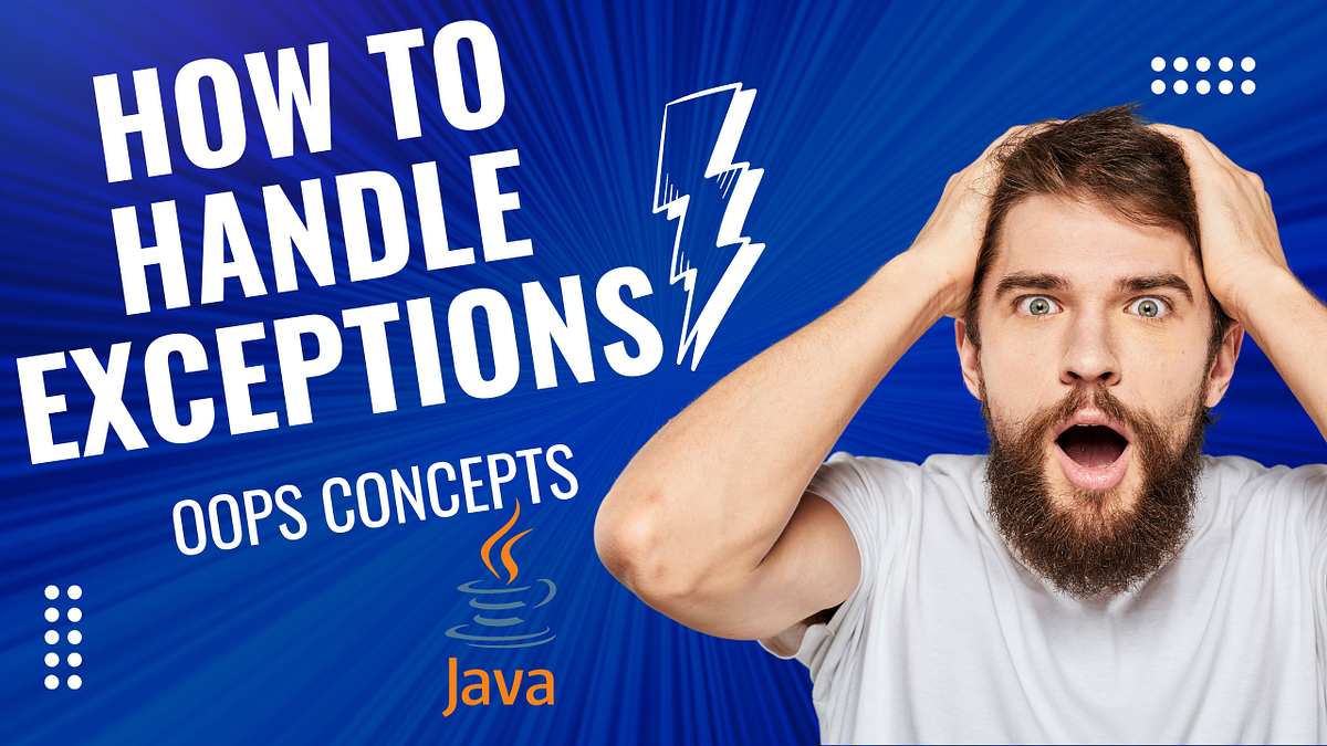 Mastering Java: OOP Concepts and Exception Handling Explained | by ...