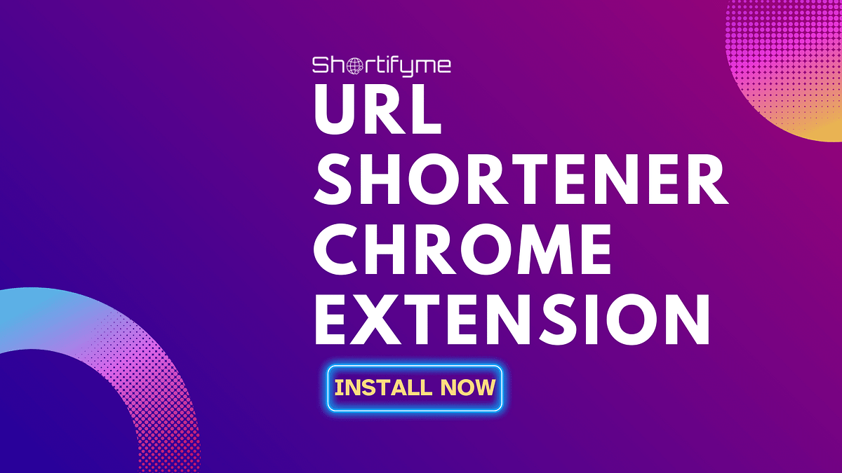 ShortifyMe URL Shortener Chrome Extension for Tiny URLs Medium