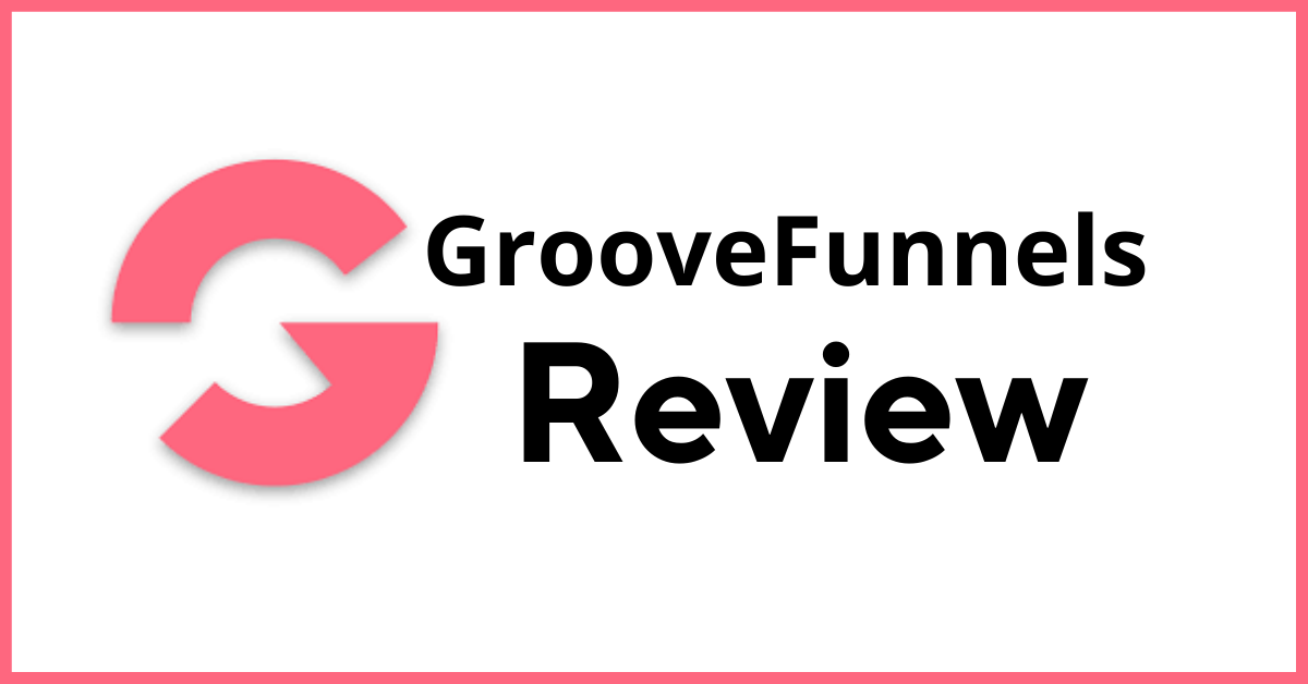GrooveFunnels Review Stop Worrying About Product Launch and Increase
