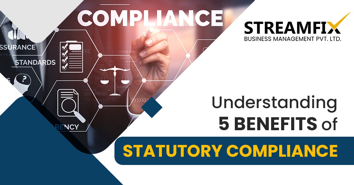 Understanding 5 Benefits of Statutory Compliance by Streamfix Apr