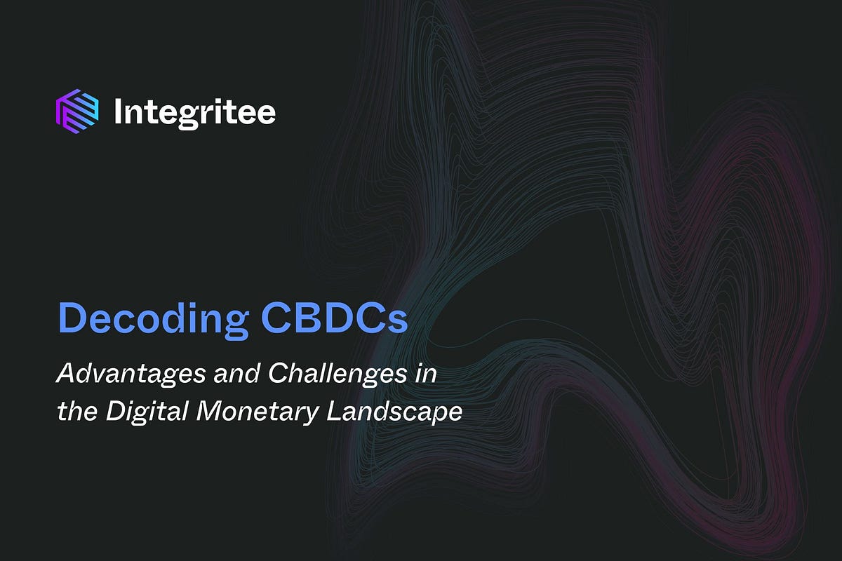 Decoding CBDCs: Advantages & Challenges in the Digital Monetary Landscape