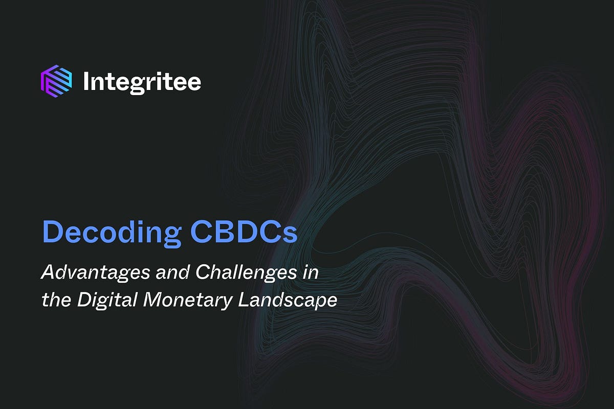 Decoding CBDCs: Advantages & Challenges in the Digital Monetary Landscape