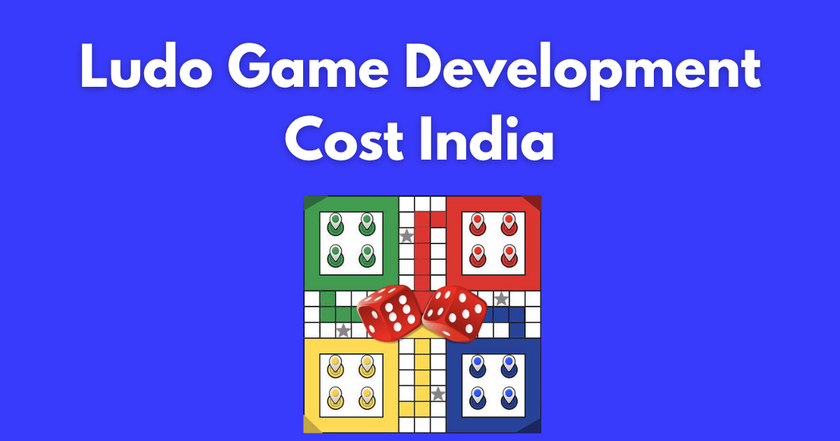 Ludo Game Development Cost India