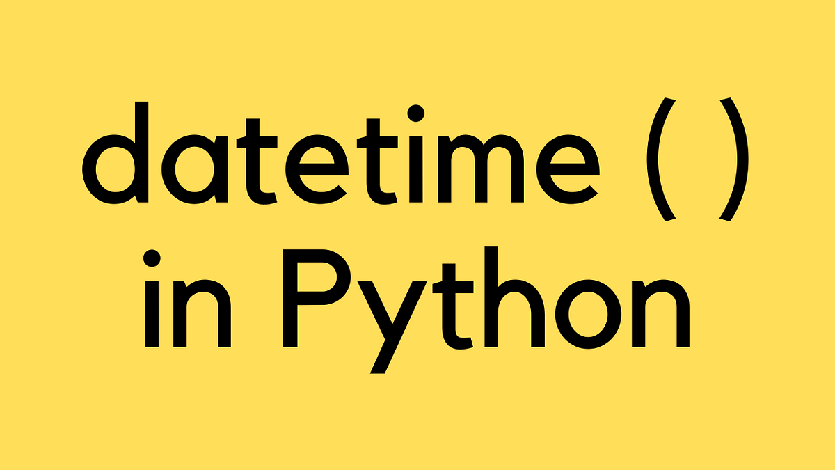How to work with datetime module in python | by Lihini Nisansala | Medium