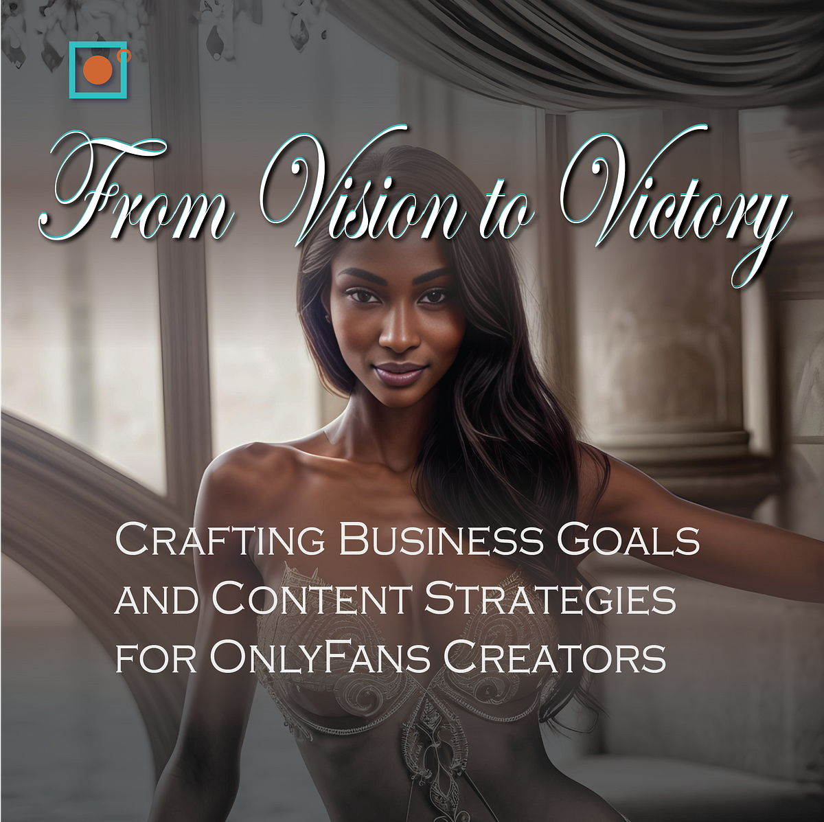 From Vision to Victory: Crafting Business Goals and Content Strategies