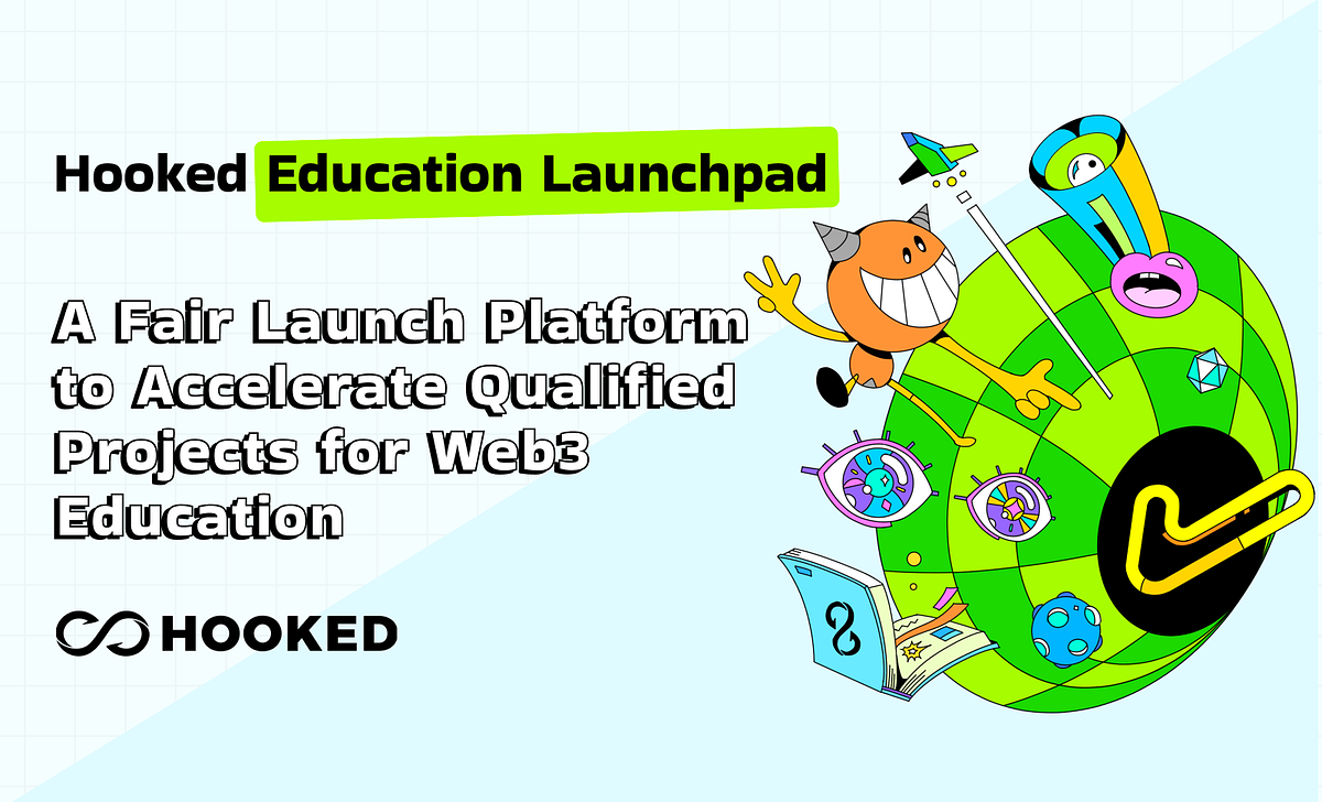 Hooked Education Launchpad A Fair Launch Platform to Accelerate Qualified Projects for 3