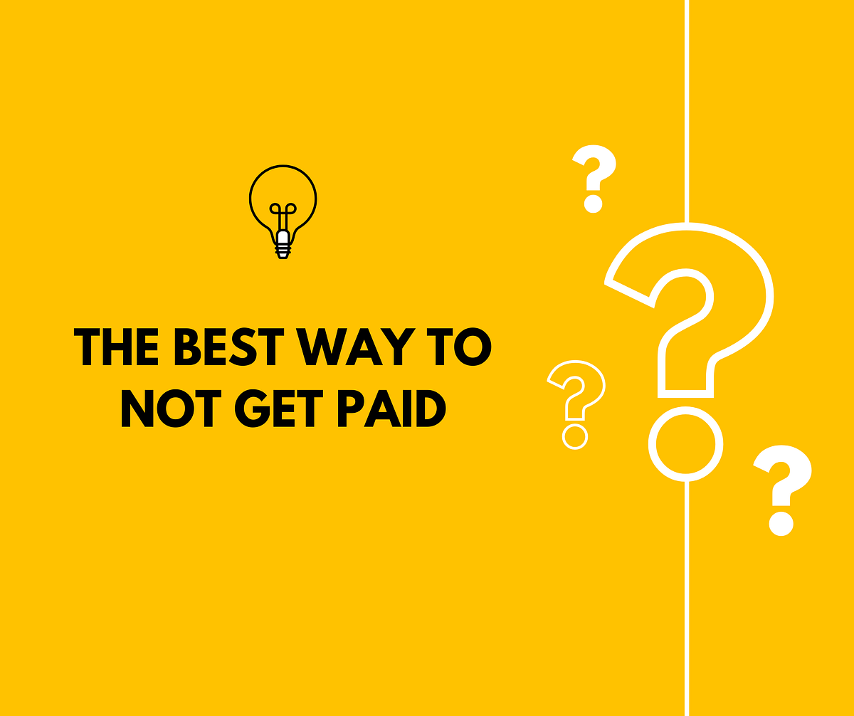 The best way to not get paid. By Adv. Harel Asaf by Harel Asaf Medium