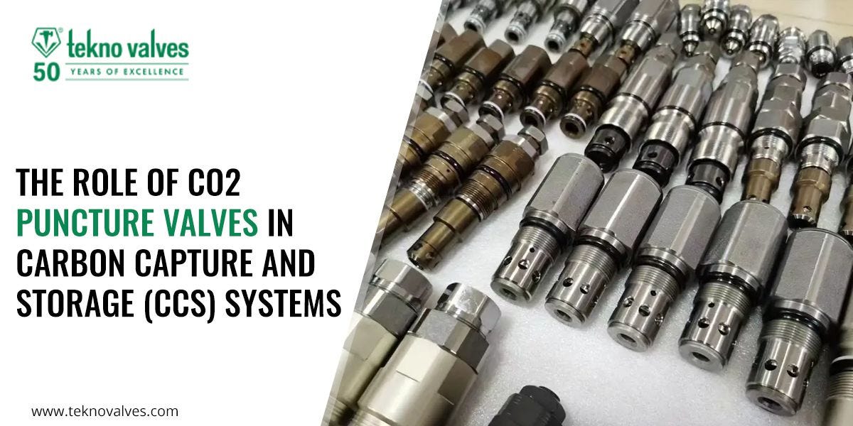 The Role of CO2 Puncture Valves in Carbon Capture and Storage (CCS