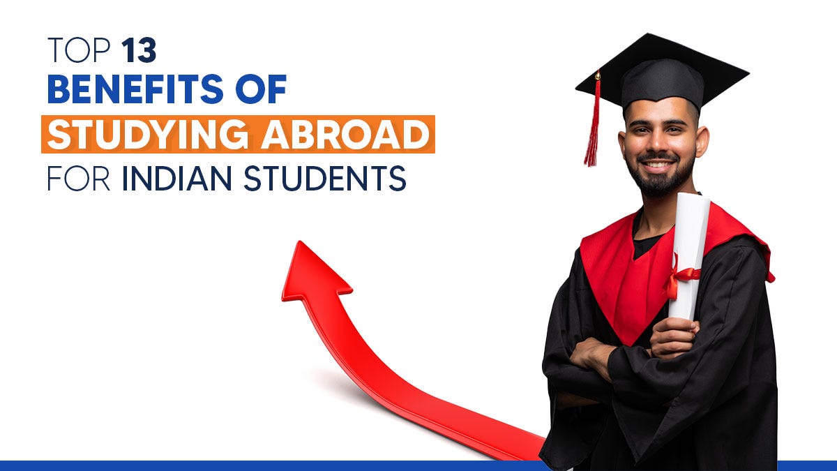 Top 13 Benefits Of Studying Abroad For Indian Students | By Shuraa ...