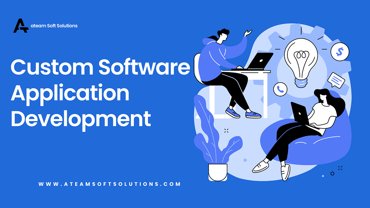 The Ultimate Guide to Custom Software Application Development | by ...